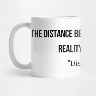 The Distance between dreams and reality is called "Disipline" Mug
